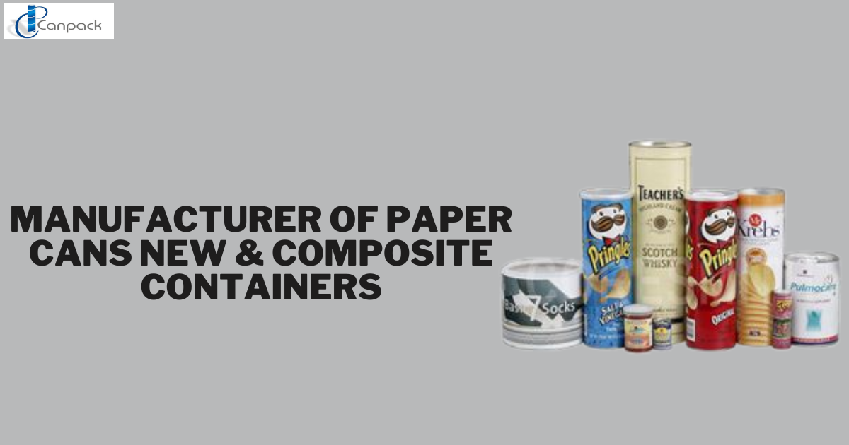 Manufacturer of Paper cans new & Composite Containers